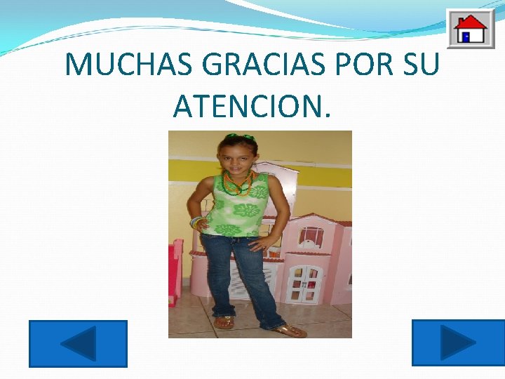 MUCHAS GRACIAS POR SU ATENCION. 