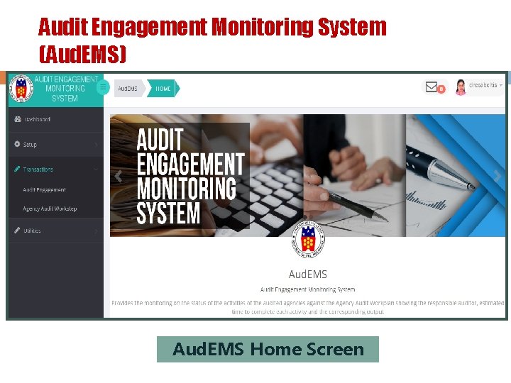 Audit Engagement Monitoring System (Aud. EMS) Aud. EMS Home Screen 
