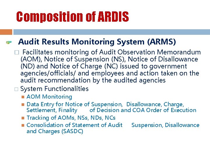 Composition of ARDIS Audit Results Monitoring System (ARMS) � Facilitates monitoring of Audit Observation