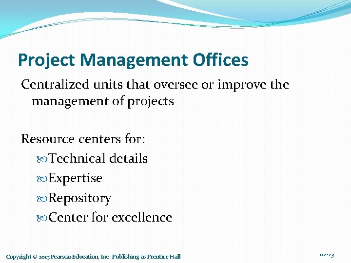 Project Management Offices Centralized units that oversee or improve the management of projects Resource