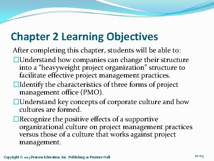 Chapter 2 Learning Objectives After completing this chapter, students will be able to: �Understand