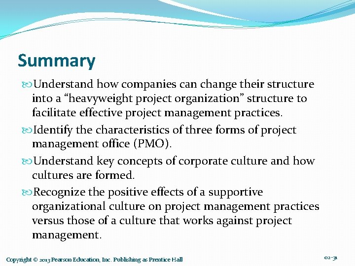 Summary Understand how companies can change their structure into a “heavyweight project organization” structure