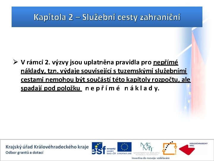 Kapitola 2 – Služební cesty zahraniční Ø V rámci 2. výzvy jsou uplatněna pravidla