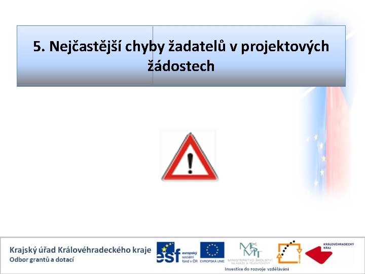 5. Nejčastější chyby žadatelů v projektových žádostech 