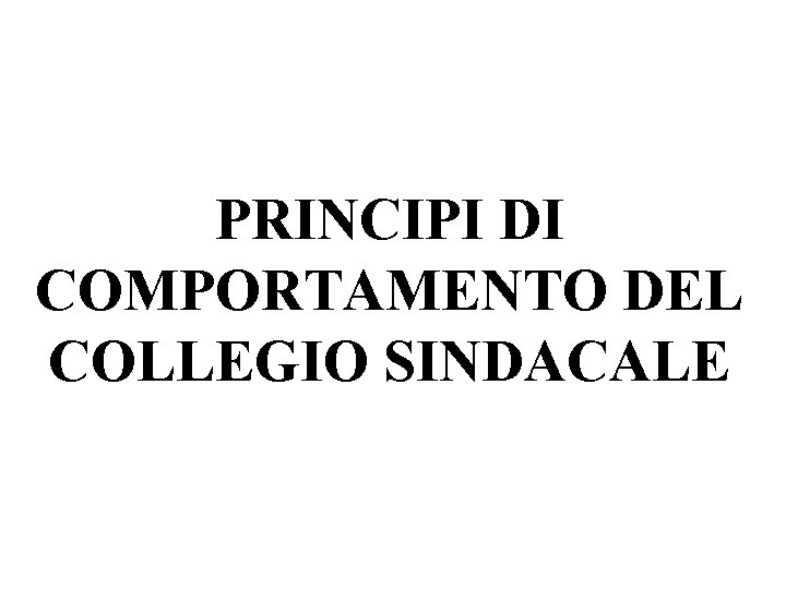 PRINCIPI DI COMPORTAMENTO DEL COLLEGIO SINDACALE 