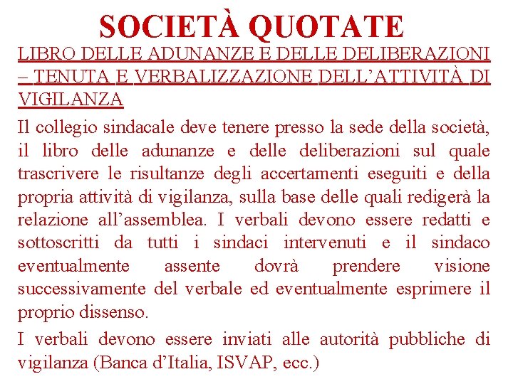 SOCIETÀ QUOTATE LIBRO DELLE ADUNANZE E DELLE DELIBERAZIONI – TENUTA E VERBALIZZAZIONE DELL’ATTIVITÀ DI