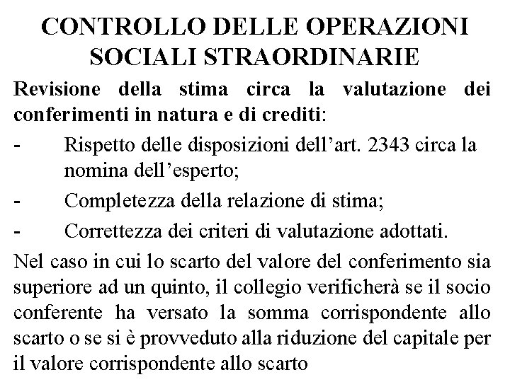 CONTROLLO DELLE OPERAZIONI SOCIALI STRAORDINARIE Revisione della stima circa la valutazione dei conferimenti in