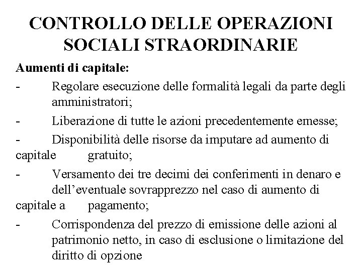 CONTROLLO DELLE OPERAZIONI SOCIALI STRAORDINARIE Aumenti di capitale: Regolare esecuzione delle formalità legali da