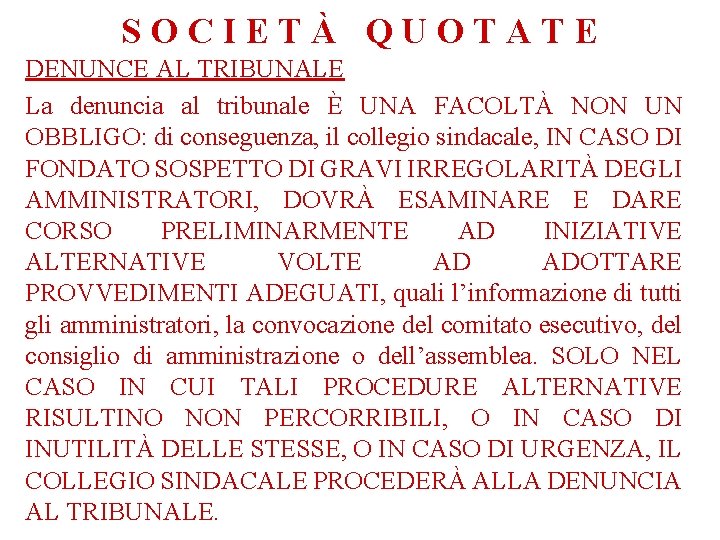 SOCIETÀ QUOTATE DENUNCE AL TRIBUNALE La denuncia al tribunale È UNA FACOLTÀ NON UN