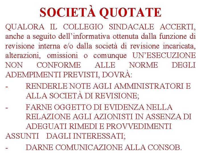 SOCIETÀ QUOTATE QUALORA IL COLLEGIO SINDACALE ACCERTI, anche a seguito dell’informativa ottenuta dalla funzione