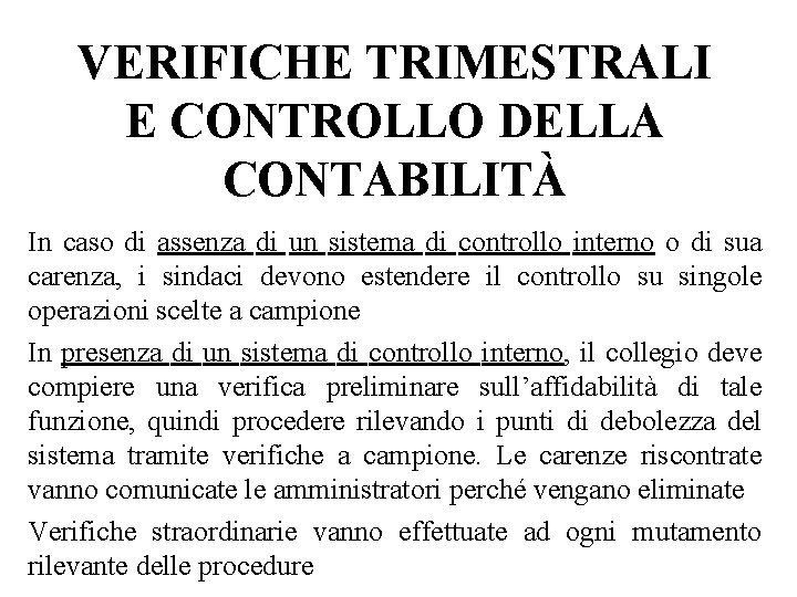 VERIFICHE TRIMESTRALI E CONTROLLO DELLA CONTABILITÀ In caso di assenza di un sistema di