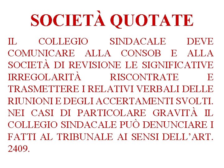 SOCIETÀ QUOTATE IL COLLEGIO SINDACALE DEVE COMUNICARE ALLA CONSOB E ALLA SOCIETÀ DI REVISIONE