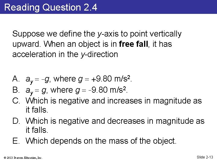 Reading Question 2. 4 Suppose we define the y-axis to point vertically upward. When