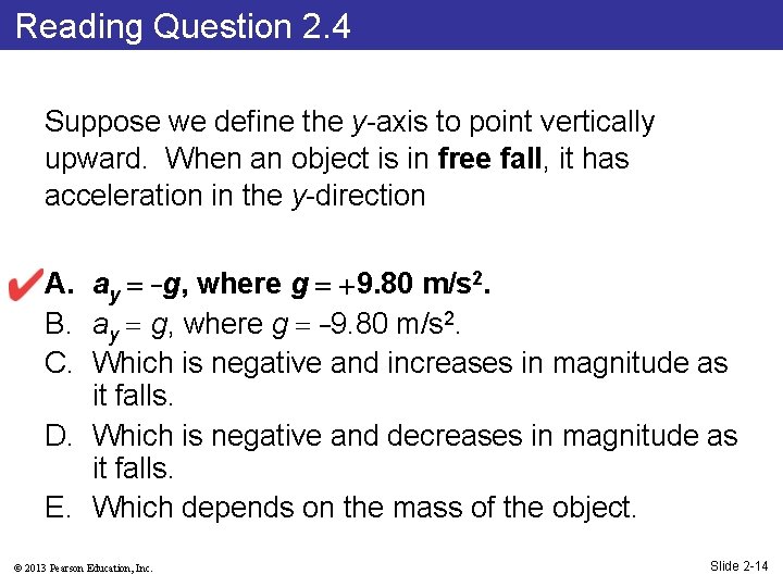 Reading Question 2. 4 Suppose we define the y-axis to point vertically upward. When