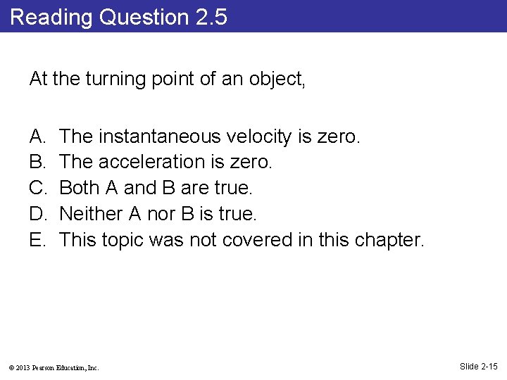 Reading Question 2. 5 At the turning point of an object, A. B. C.