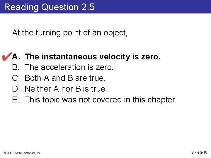 Reading Question 2. 5 At the turning point of an object, A. B. C.