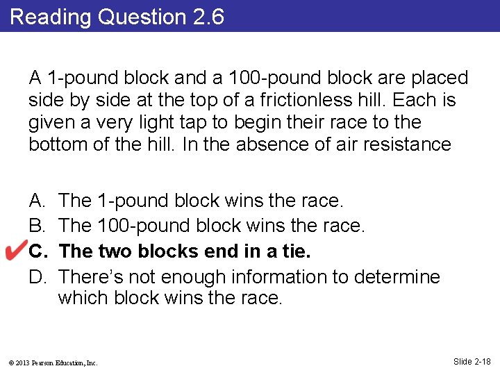 Reading Question 2. 6 A 1 -pound block and a 100 -pound block are