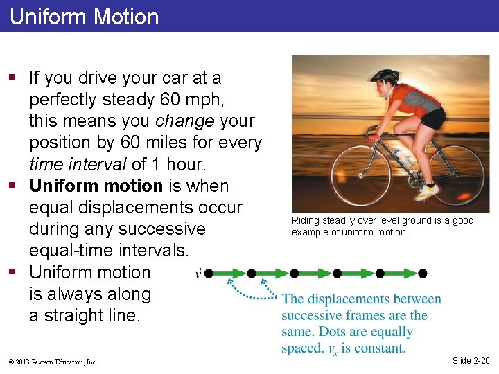 Uniform Motion § If you drive your car at a perfectly steady 60 mph,