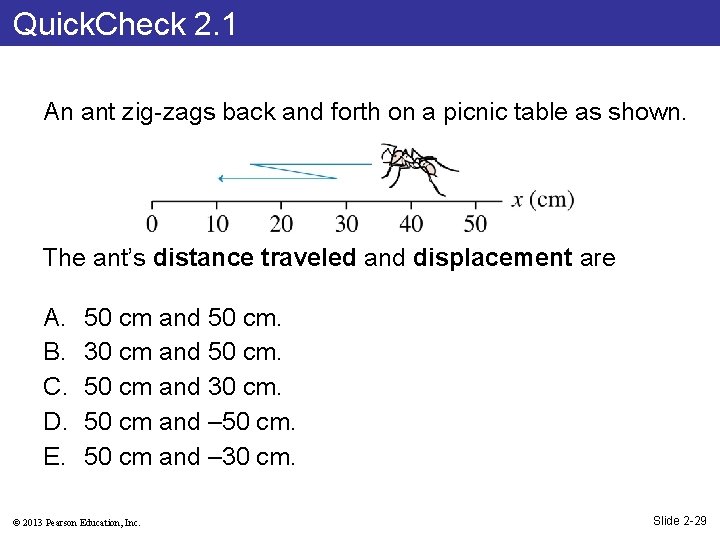 Quick. Check 2. 1 An ant zig-zags back and forth on a picnic table