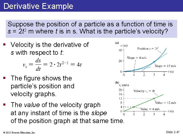 Derivative Example Suppose the position of a particle as a function of time is