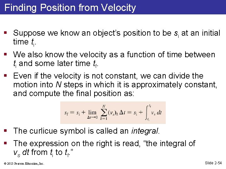 Finding Position from Velocity § Suppose we know an object’s position to be si