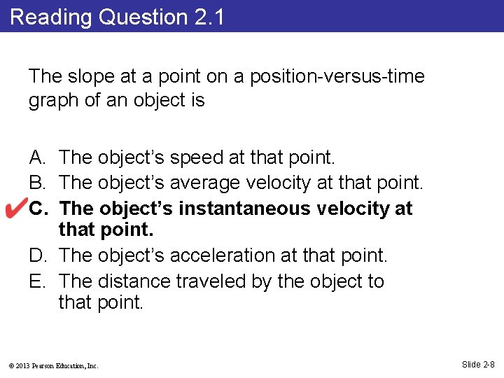 Reading Question 2. 1 The slope at a point on a position-versus-time graph of