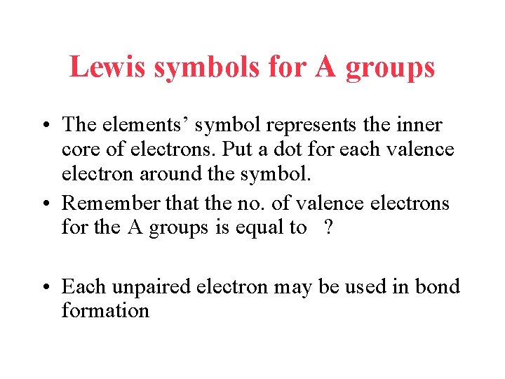 Lewis symbols for A groups • The elements’ symbol represents the inner core of
