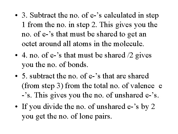  • 3. Subtract the no. of e-’s calculated in step 1 from the