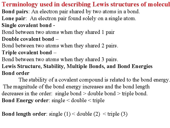 Terminology used in describing Lewis structures of molecule Bond pairs: An electron pair shared