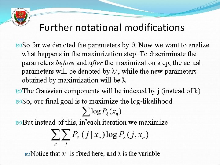 Further notational modifications So far we denoted the parameters by θ. Now we want