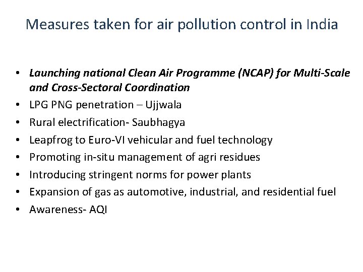 Measures taken for air pollution control in India • Launching national Clean Air Programme Measures taken for air pollution control in India • Launching national Clean Air Programme