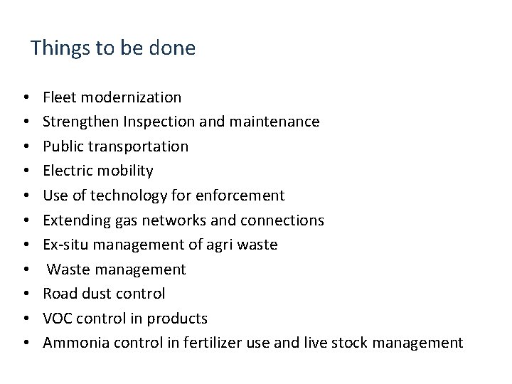 Things to be done • • • Fleet modernization Strengthen Inspection and maintenance Public Things to be done • • • Fleet modernization Strengthen Inspection and maintenance Public