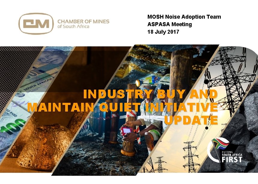MOSH Noise Adoption Team ASPASA Meeting 18 July 2017 INDUSTRY BUY AND MAINTAIN QUIET