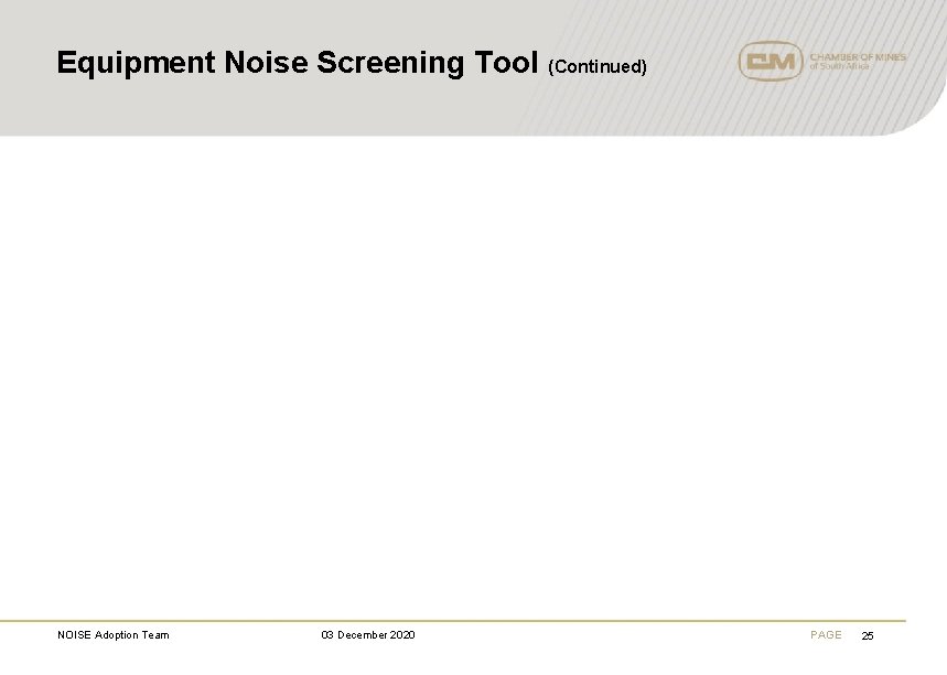 Equipment Noise Screening Tool (Continued) NOISE Adoption Team 03 December 2020 PAGE 25 