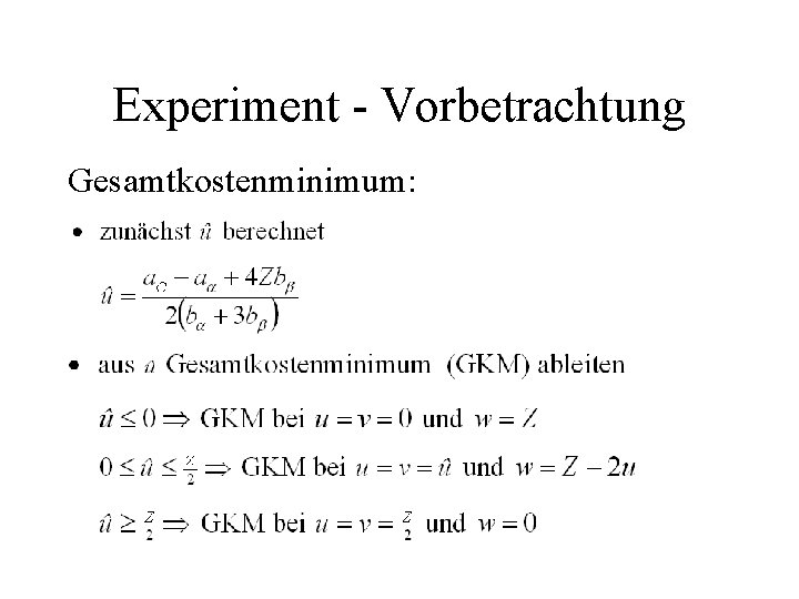 Experiment - Vorbetrachtung Gesamtkostenminimum: 