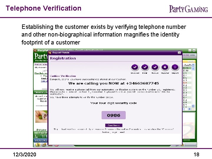 Telephone Verification Establishing the customer exists by verifying telephone number and other non-biographical information