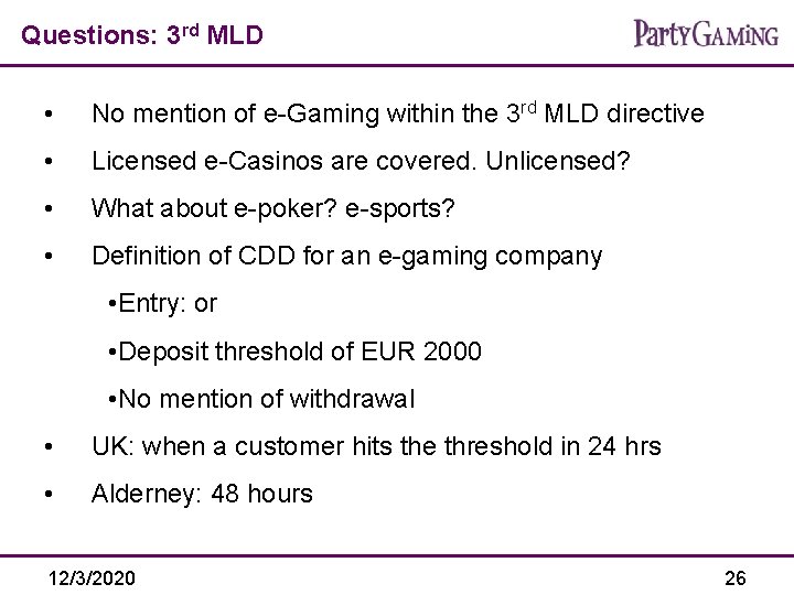 rd MLD Questions: 3 FATF recommendations • No mention of e-Gaming within the 3