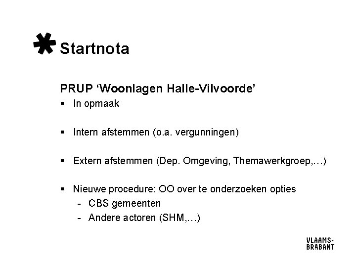 Startnota PRUP ‘Woonlagen Halle-Vilvoorde’ § In opmaak § Intern afstemmen (o. a. vergunningen) §