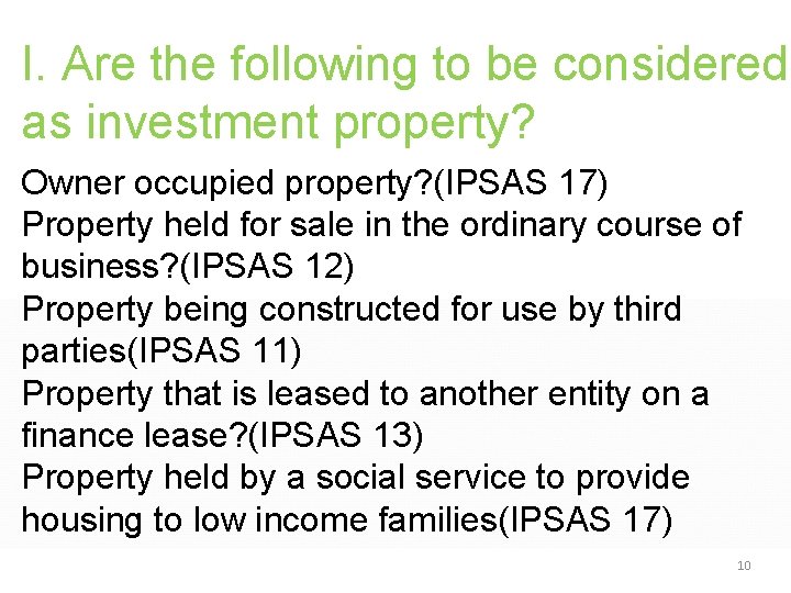 I. Are the following to be considered as investment property? Owner occupied property? (IPSAS I. Are the following to be considered as investment property? Owner occupied property? (IPSAS