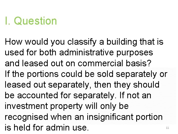 I. Question How would you classify a building that is used for both administrative I. Question How would you classify a building that is used for both administrative