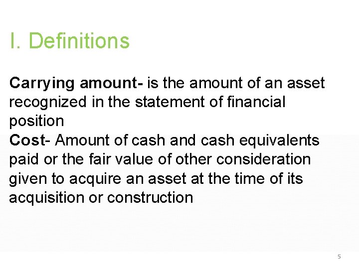 I. Definitions Carrying amount- is the amount of an asset recognized in the statement I. Definitions Carrying amount- is the amount of an asset recognized in the statement