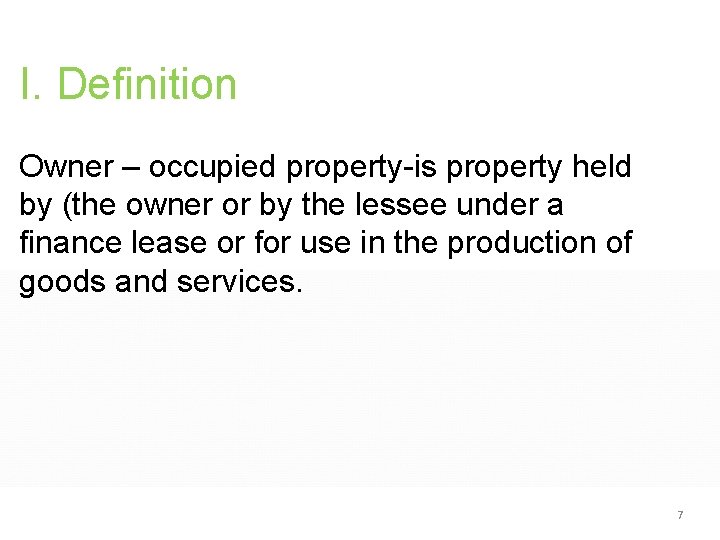 I. Definition Owner – occupied property-is property held by (the owner or by the I. Definition Owner – occupied property-is property held by (the owner or by the