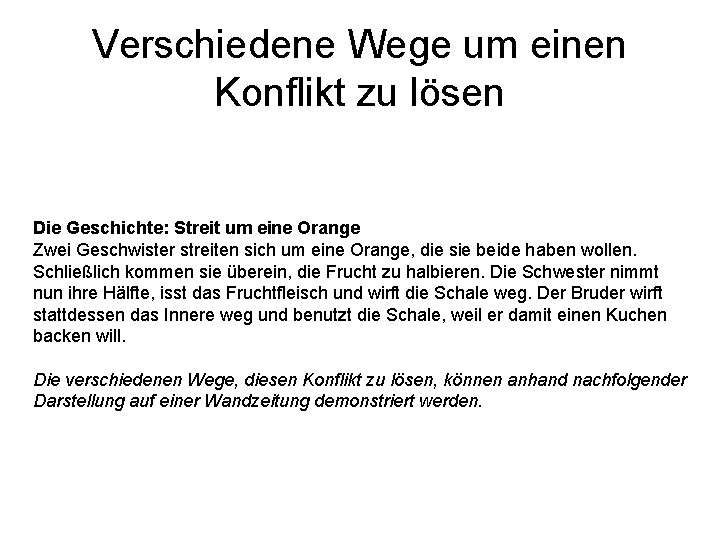 Verschiedene Wege um einen Konflikt zu lösen Die Geschichte: Streit um eine Orange Zwei