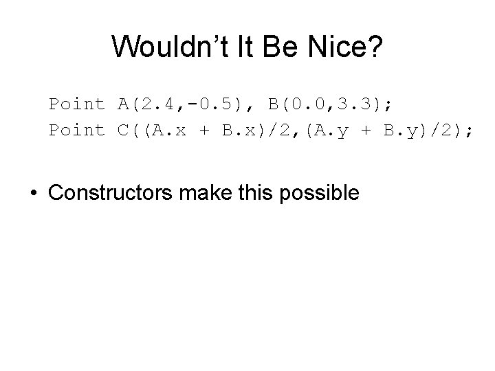Wouldn’t It Be Nice? Point A(2. 4, -0. 5), B(0. 0, 3. 3); Point