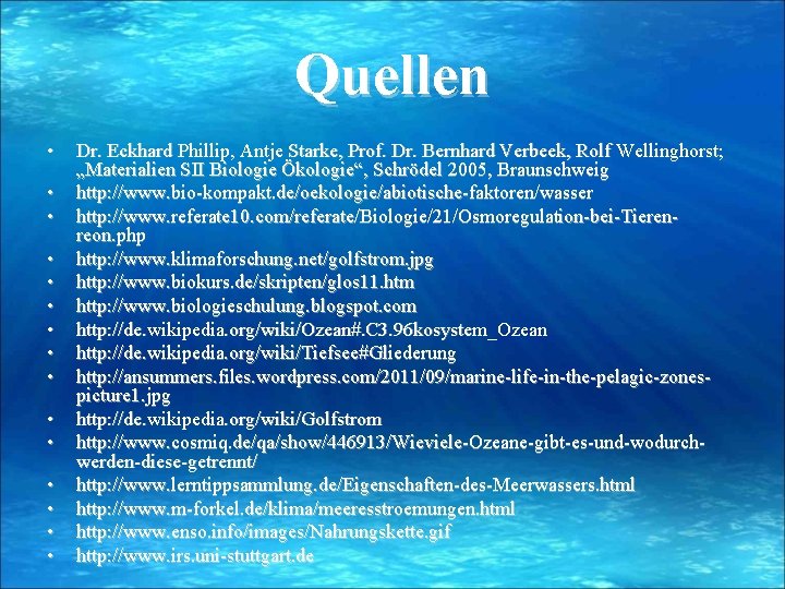 Quellen • • • • Dr. Eckhard Phillip, Antje Starke, Prof. Dr. Bernhard Verbeek,