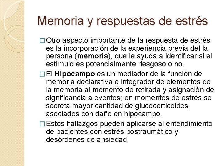 Memoria y respuestas de estrés � Otro aspecto importante de la respuesta de estrés