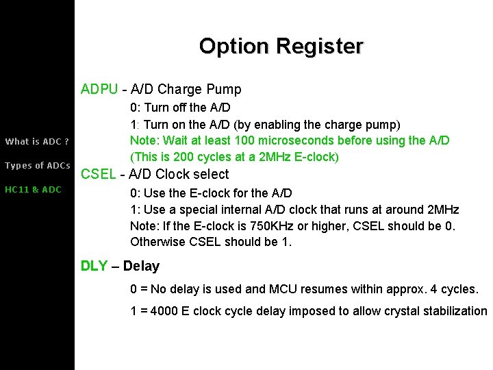 Option Register ADPU - A/D Charge Pump What is ADC ? Types of ADCs