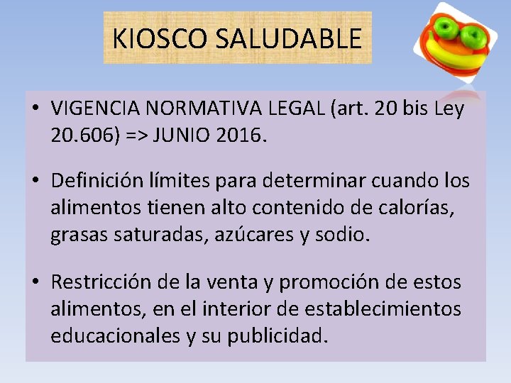 KIOSCO SALUDABLE • VIGENCIA NORMATIVA LEGAL (art. 20 bis Ley 20. 606) => JUNIO