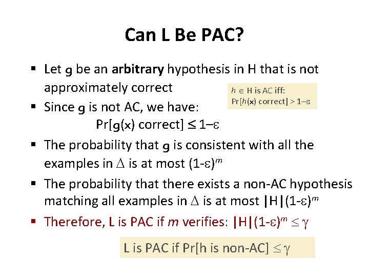 Can L Be PAC? § Let g be an arbitrary hypothesis in H that