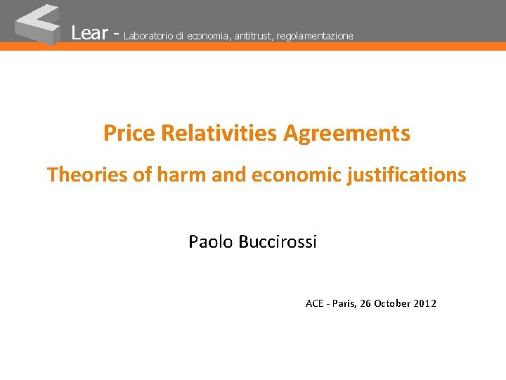 Lear - Laboratorio di economia, antitrust, regolamentazione Price Relativities Agreements Theories of harm and